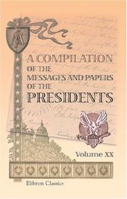 Cover of: A Compilation of the Messages and Papers of the Presidents: Volume 20 | Author unknown