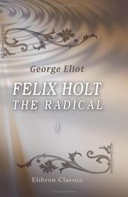 Cover of: Felix Holt, the Radical by George Eliot