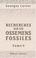 Cover of: Recherches sur les ossemens fossiles, où l\'on rétablit les caractères de plusieurs animaux dont les révolutions du globe ont détruit les espèces