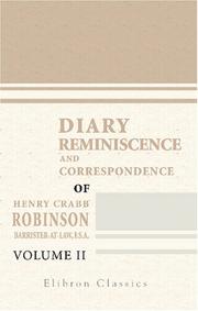 Cover of: Diary, Reminiscences, and Correspondence of Henry Crabb Robinson, Barrister-at-Law, F.S.A by Henry Crabb Robinson