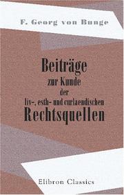 Cover of: Beiträge zur Kunde der liv-, esth- und curlaendischen Rechtsquellen
