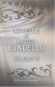 Cover of: Novelle di Matteo Bandello by Matteo Bandello, Matteo Bandello