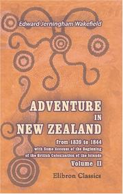 Cover of: Adventure in New Zealand, from 1839 to 1844; with Some Account of the Beginning of the British Colonization of the Islands: Volume 2