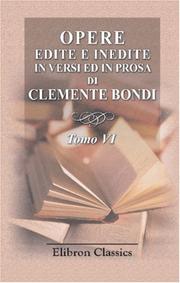 Cover of: Opere edite e inedite in versi ed in prosa di Clemente Bondi by Clemente Bondi