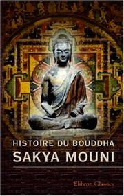 Cover of: Histoire du Bouddha Sakya Mouni: Traduite du tibétain par Ph.-Éd. Foucaux