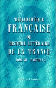 Cover of: Bibliothèque française, ou Histoire littéraire de la France: Tome 7, Parties 1, 2
