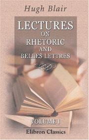 Cover of: Lectures on Rhetoric and Belles Lettres by Hugh Blair