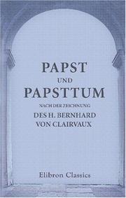 Cover of: Papst und Papsttum nach der Zeichnung des h. Bernhard von Clairvaux: Übersetzung und Erläuterung seiner Schrift: \'De consideratione\' von Dr. Jos. Hub. Reinkens