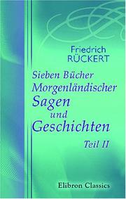 Cover of: Sieben Bücher Morgenländischer Sagen und Geschichten by Friedrich Rückert