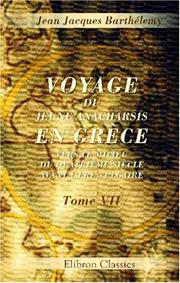 Cover of: Voyage du jeune Anacharsis en Grèce, vers le milieu du quatrième siècle avant l\'ère vulgaire by Jean-Jacques Barthélemy