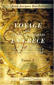 Cover of: Voyage du jeune Anacharsis en Grèce, vers le milieu du quatrième siècle avant l\'ère vulgaire by Jean-Jacques Barthélemy