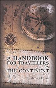 Cover of: A Handbook for Travellers on the Continent: Being a Guide to Holland, Belgium, Prussia, Northern Germany, and the Rhine from Holland to Switzerland. With map and plans