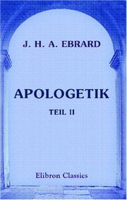 Cover of: Apologetik: Wissenschaftliche Rechtfertigung des Christentums. Teil 2