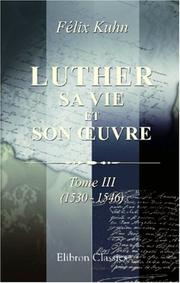 Cover of: Luther. Sa vie et son uvre by Félix Kuhn