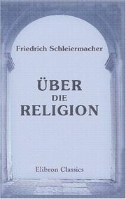 Cover of: Über die Religion by Friedrich Schleiermacher, Friedrich Schleiermacher