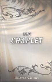 Cover of: The Chaplet: An elegant literary miscellany. With twenty-seven highly finished engravings on steel, from the most eminet artists