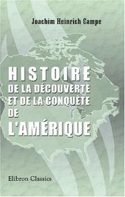 Cover of: Histoire de la découverte et de la conquète de l\'Amérique by Joachim Heinrich Campe