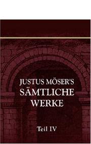 Cover of: Justus Möser\'s sämtliche Werke: Teil 4: Patriotische Phantasien, Teil 4