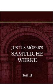 Cover of: Justus Möser\'s sämtliche Werke: Teil 2: Patriotische Phantasien, Teil 2