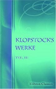Cover of: Klopstock\'s Werke: Teil 3: Der Messias, Teil 3