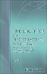 Cover of: Die Dichter des hellenischen Altertums in einer organischen Auswahl aus ihren Meisterwerken by Unknown