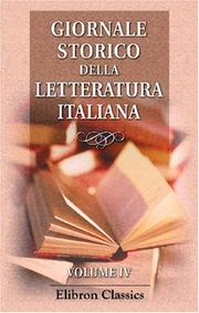 Cover of: Giornale storico della letteratura italiana: Diretto e redatto da Arturo Graf, Francesco Novati, Rodolfo Renier. Volume 4