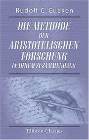 Cover of: Die Methode der aristotelischen Forschung in ihrem Zusammenhang: Mit den philosophischen Grundprinzipen des Aristoteles dargestellt