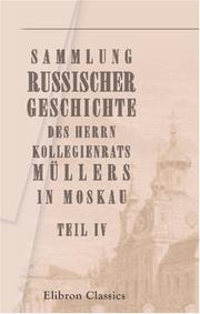 Cover of: Sammlung russischer Geschichte des Herrn Kollegienrats Müllers in Moskau: Teil 4