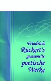 Cover of: Friedrich Rückert\'s gesammelte poetische Werke by Friedrich Rückert