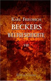 Karl Friedrich Beckers Weltgeschichte by Karl Friedrich Becker
