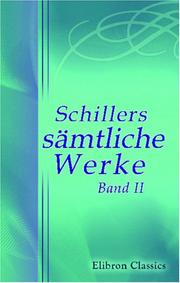 Cover of: Schillers sämtliche Werke: Band II. Die Räuber. Die Verschwörung des Fiesco zu Genua. Kabale und Liebe. Der Menschenfeind