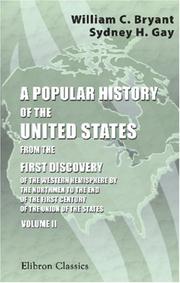 Cover of: A Popular History of the United States, from the First Discovery of the Western Hemisphere by the Northmen, to the End of the Civil War by William Cullen Bryant
