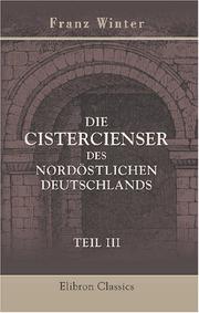 Cover of: Die Cistercienser des nordöstlichen Deutschlands: Ein Beitrag zur Kirchen- und Kulturgeschichte des deutschen Mittelalters. Teil 3: Von 1300 bis zur Reformation