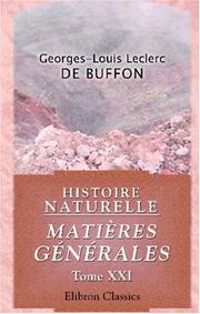 Cover of: Histoire naturelle. Matières générales by Georges-Louis Leclerc, comte de Buffon