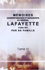 Cover of: Mémoires, correspondance et manuscrits du général Lafayette, publiés par sa famille: Tome 4