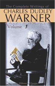 Cover of: The Complete Writings of Charles Dudley Warner: Volume 5 by Charles Dudley Warner