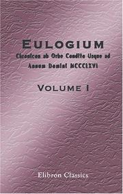 Cover of: Eulogium (Historiarum Sive Temporis): Chronicon ab Orbe Condito Usque ad Annum Domini MCCCLXVI: A Monacho Quodam Malmesburiensi Exaratum. Volume 1