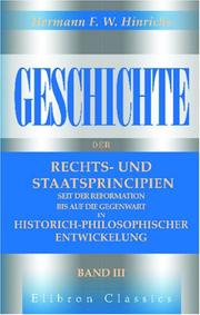 Cover of: Geschichte der Rechts- und Staatsprincipien seit der Reformation bis auf die Gegenwart in historich-philosophischer Entwickelung: Band III