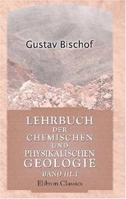 Cover of: Lehrbuch der chemischen und physikalischen Geologie by Bischof, Gustav