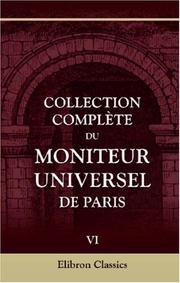 Cover of: Collection complète du Moniteur universel de Paris by Unknown