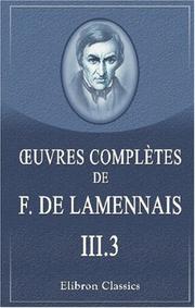 Cover of: Euvres complètes de F. de Lamennais: Tome 3. Essai sur l'indifférence en matière de religion. Partie 3