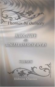 Narrative and Miscellaneous Papers by Thomas De Quincey
