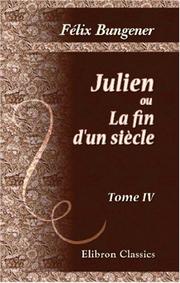 Cover of: Julien, ou La fin d\'un siècle by Félix Bungener, Félix Bungener