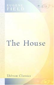 Cover of: The House by Eugene Field