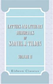 Cover of: Letters and Literary Memorials of Samuel J. Tilden: Volume 2