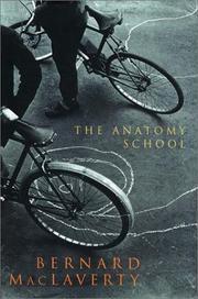 Cover of: The anatomy school by Bernard MacLaverty