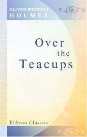 Cover of: Over the Teacups by Oliver Wendell Holmes, Sr.
