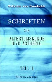 Cover of: Schriften zur Altertumskunde und Ästhetik by Wilhelm von Humboldt