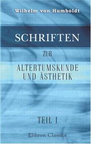 Cover of: Schriften zur Altertumskunde und Ästhetik by Wilhelm von Humboldt