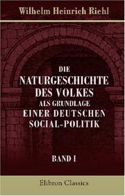 Cover of: Die Naturgeschichte des Volkes als Grundlage einer deutschen Social-Politik by Wilhelm Heinrich Riehl